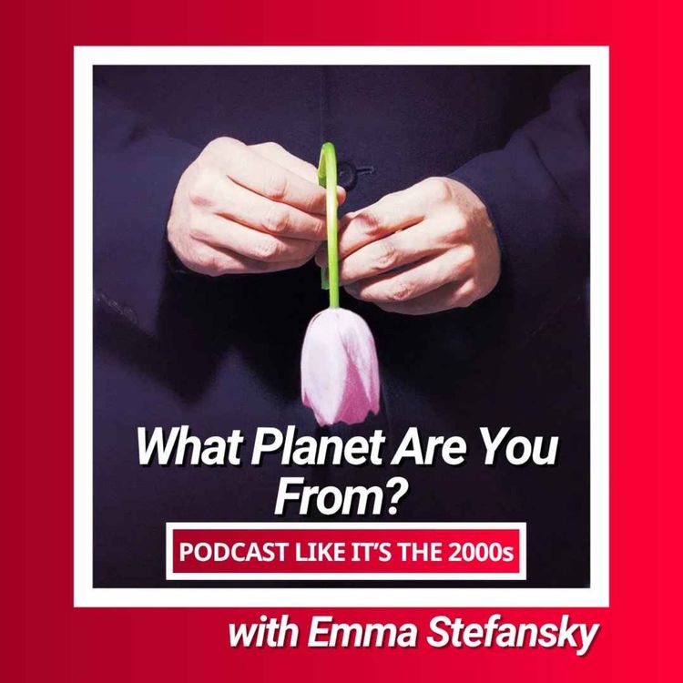 cover art for 63: What Planet Are You From? with Emma Stefansky
