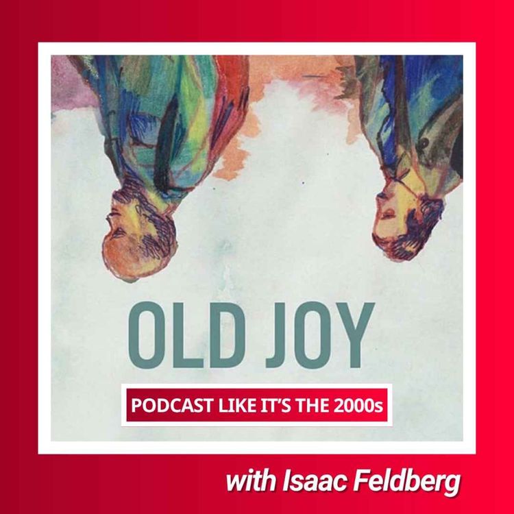 cover art for 100: Old Joy with Isaac Feldberg
