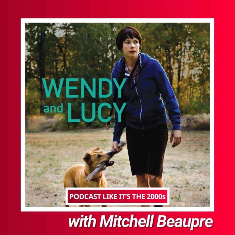 cover art for 102: “Wendy & Lucy” with Mitchell Beaupre