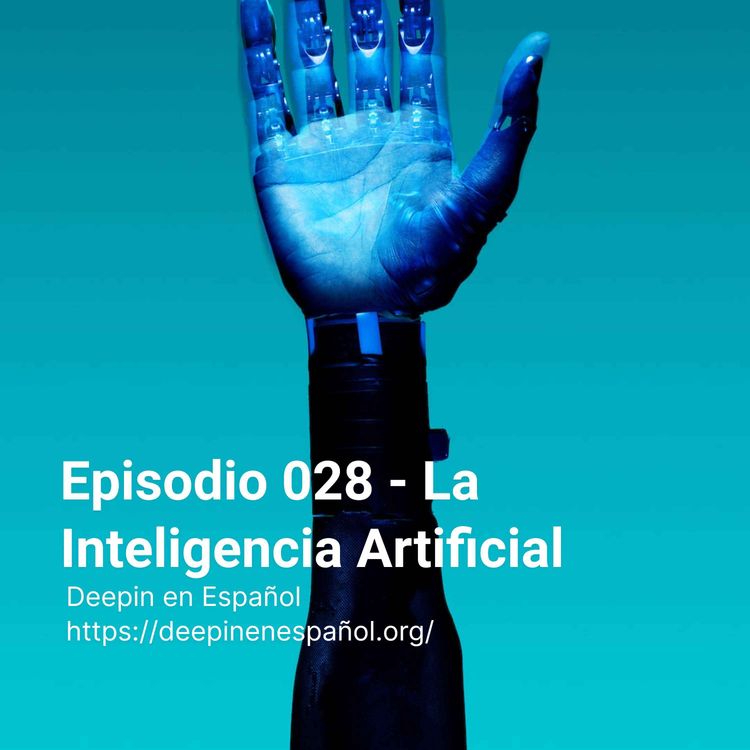 cover art for Episodio 028 - La Inteligencia Artificial (IA)