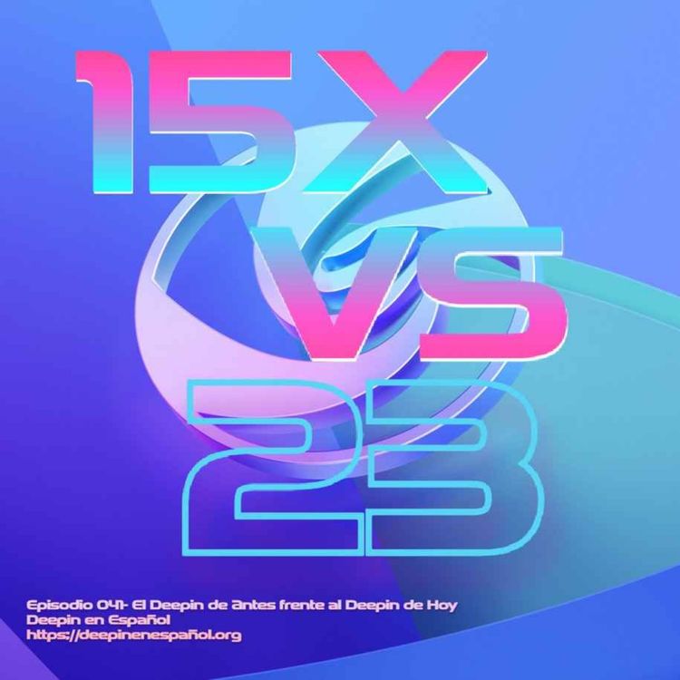 cover art for Episodio 041- El Deepin de Antes frente al Deepin de Hoy