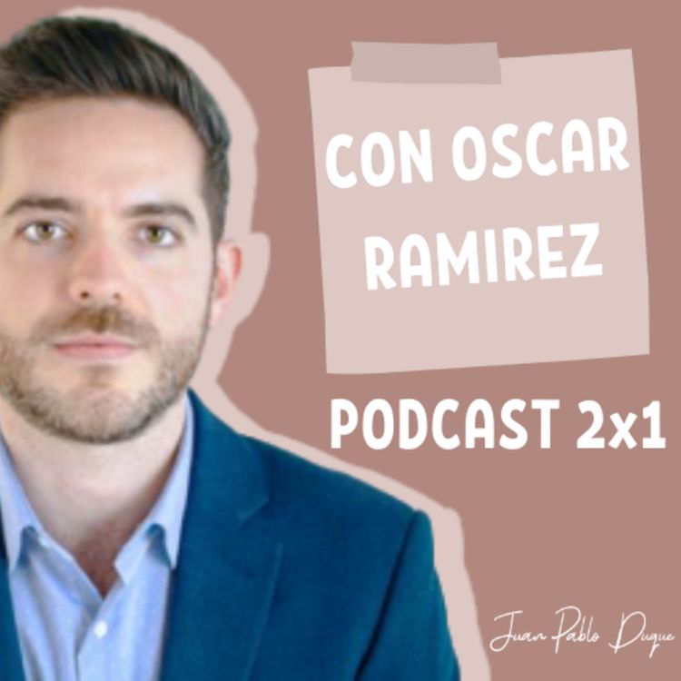 cover art for E4T1 | 2X1 Con Oscar Ramirez - Las historias y los negocios van de la mano