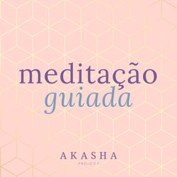 cover art for Meditação Guiada - Akasha Project