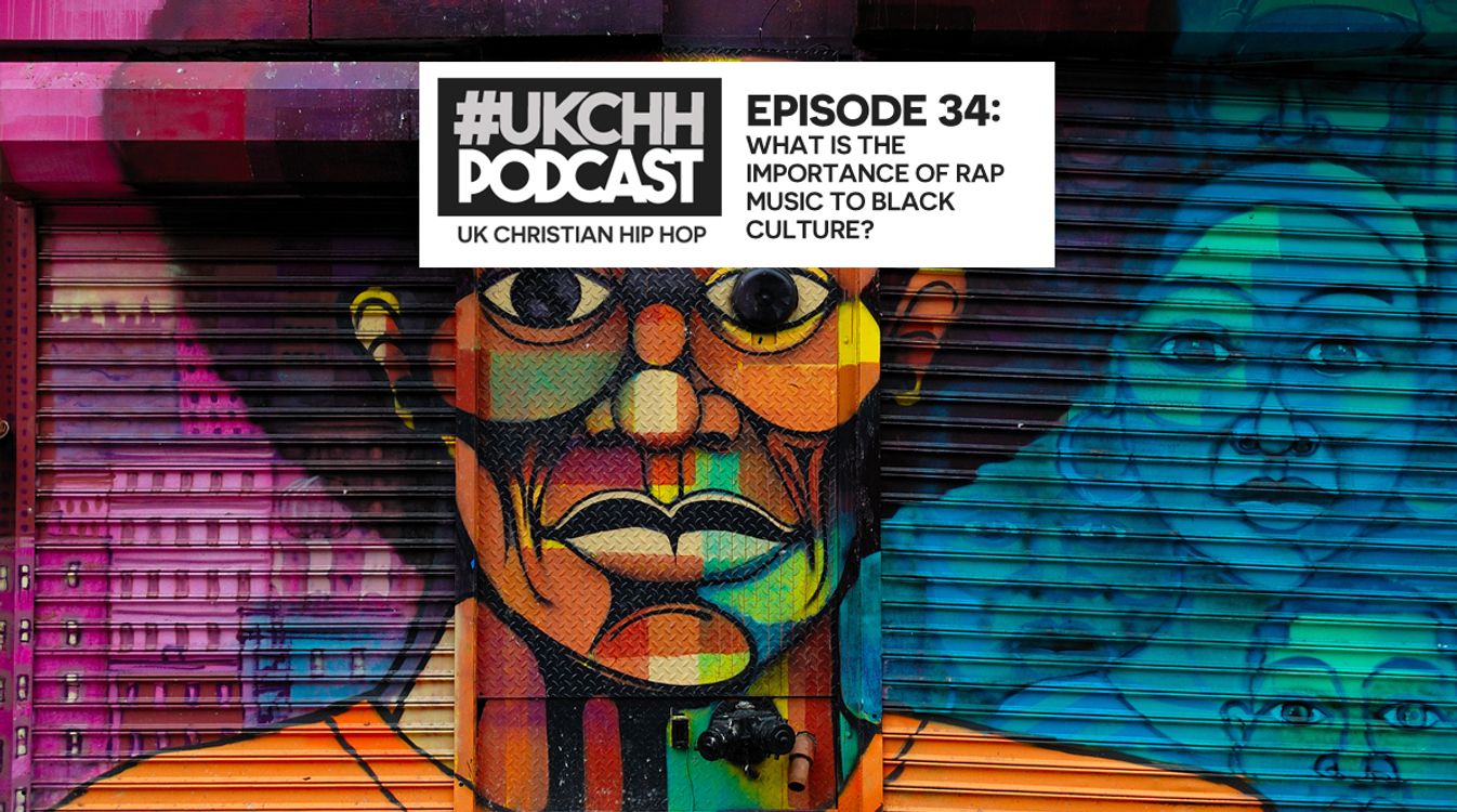 cover art for UKCHH PODCAST – EP 34 – WHAT IS THE IMPORTANCE OF RAP MUSIC TO BLACK CULTURE?