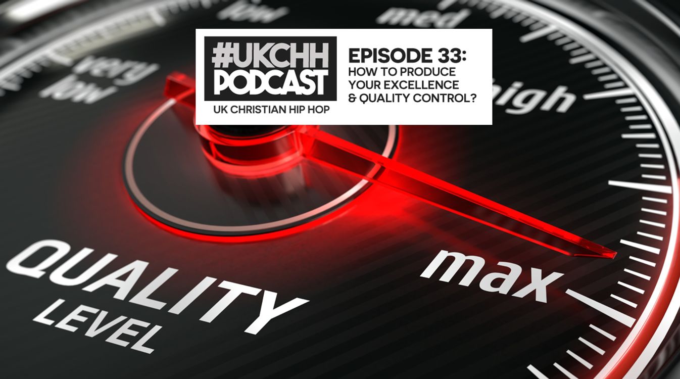 cover art for UKCHH PODCAST – EP 33 – HOW TO PRODUCE YOUR EXCELLENCE & QUALITY CONTROL?