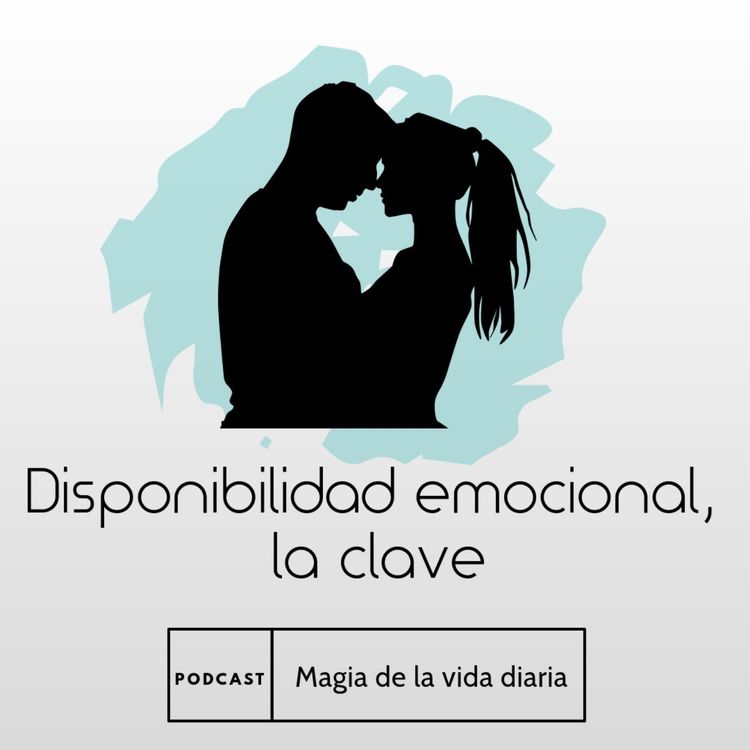 cover art for Magia de la vida diaria. Disponibilidad emocional.