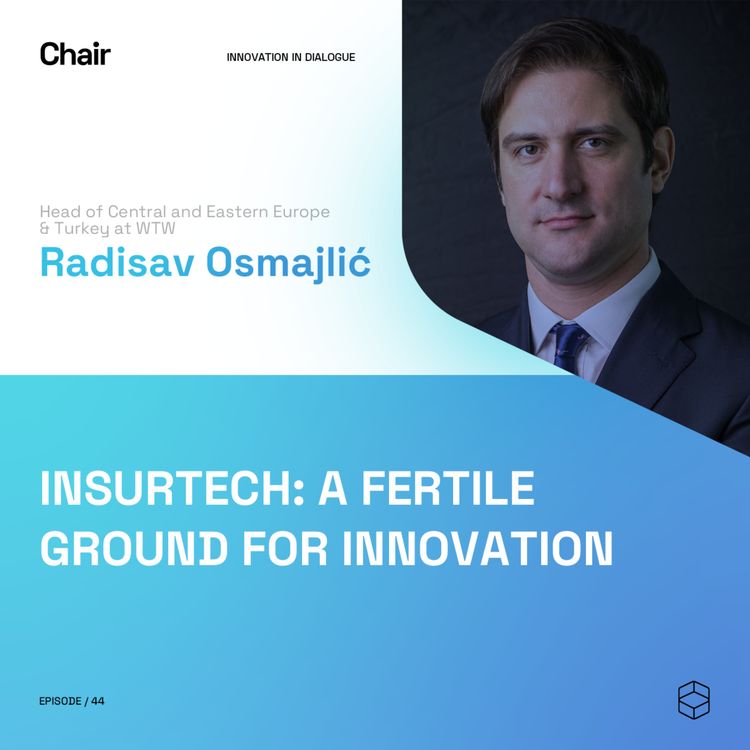 cover art for Insurtech: A fretile ground for innovation | Radisav Osmajlic | Chair Episode 44