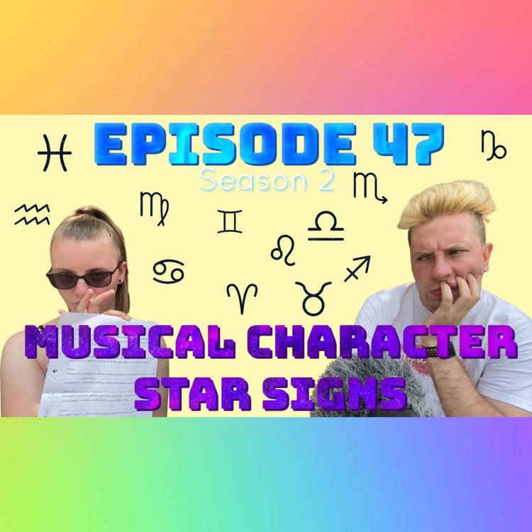 cover art for Episode 47: Musical Character Star Signs