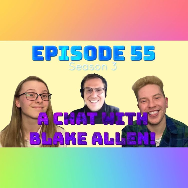 cover art for Episode 55: A Chat With Blake Allen!