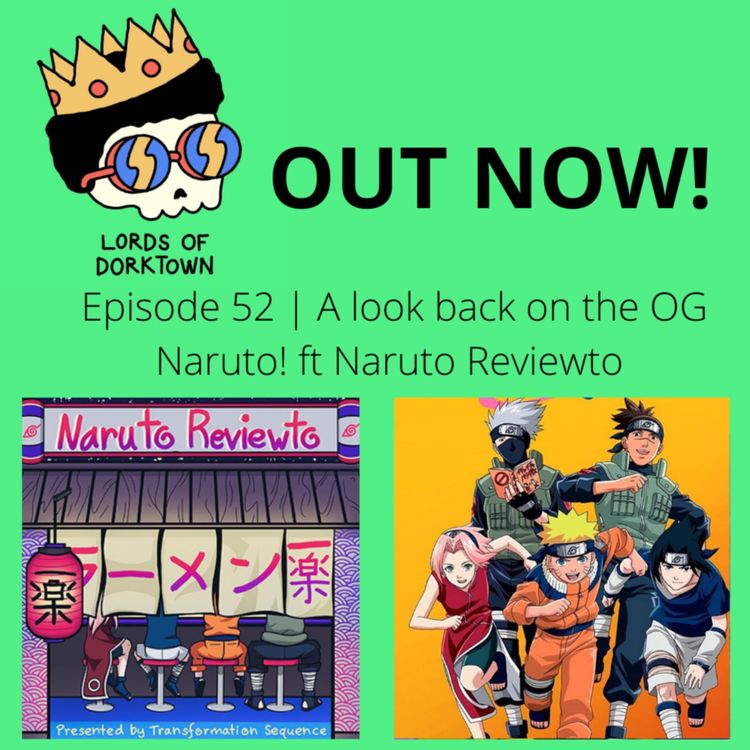 cover art for Ep. 52 A look back on the OG Naruto Ft Naruto Reviewto 