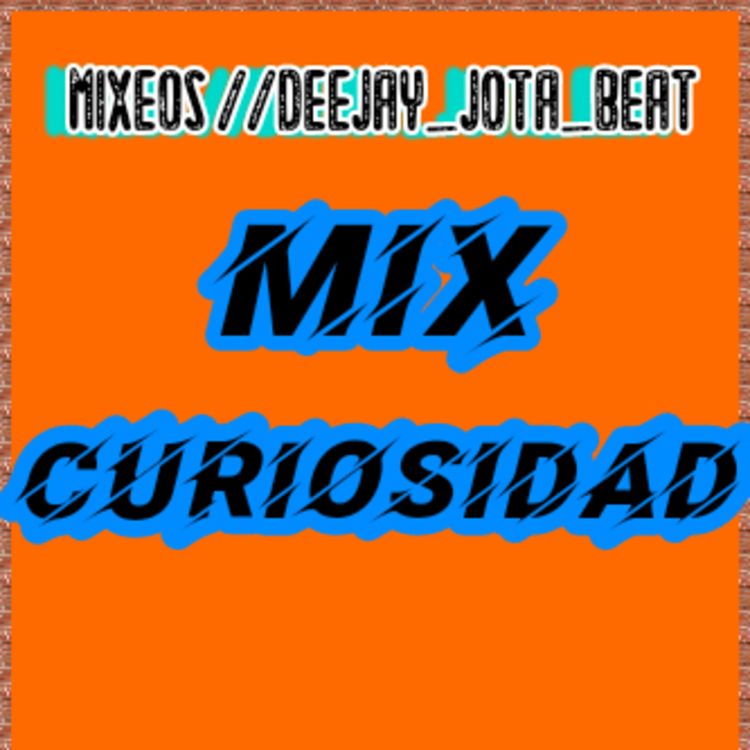 cover art for Mix la curiosidad,anaranjado, gistro amarillo,agua,jeepeta,relaciÓn rota, despacio.....