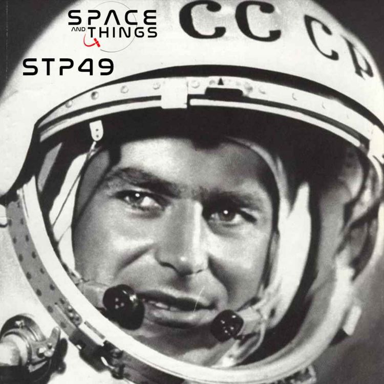 cover art for STP49 - Gherman Titov - The Forgotten Man? - 60 Years Since Vostok 2 - With Stephen Walker