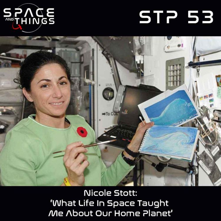 cover art for STP53-  An Interview with Nicole Stott - ‘What Life In  Space Taught  Me About Our  Home Planet’