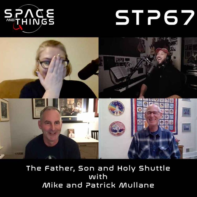 cover art for STP67 - The Father, Son and Holy Shuttle - with Mike and Patrick Mullane