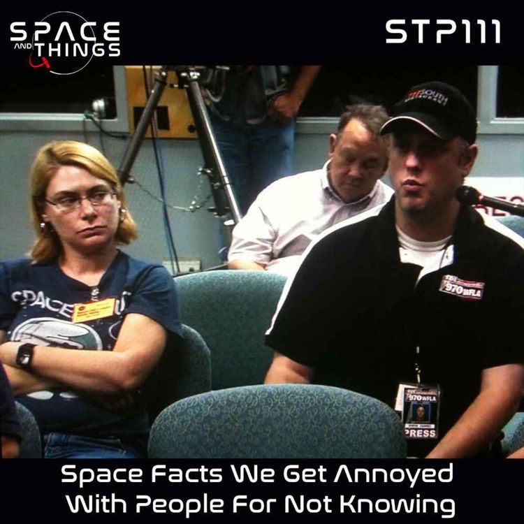 cover art for STP111 - Space Facts We Get Annoyed With People For Not Knowing