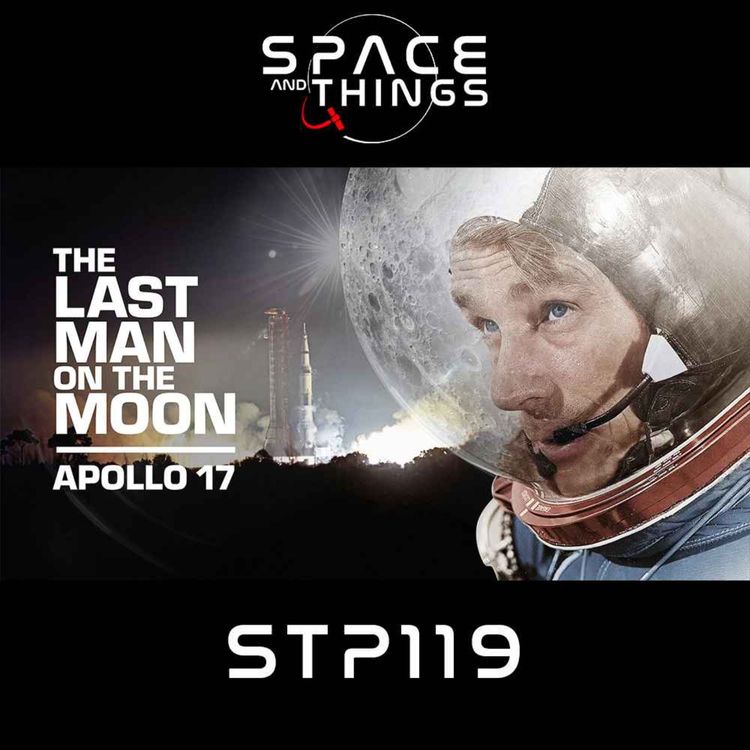 cover art for STP119 - The Last Man On The Moon: Apollo 17 - with Keith Haviland: Documentary Producer