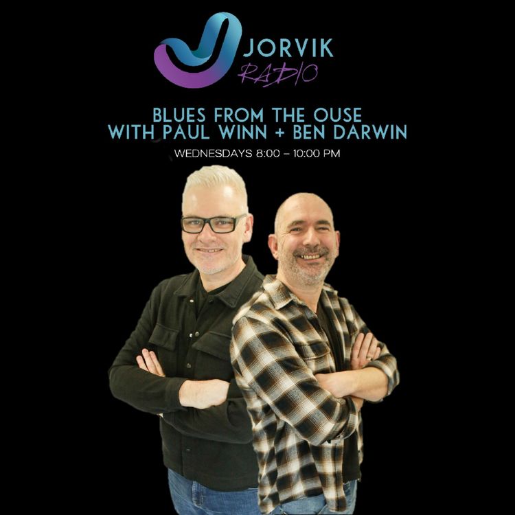 cover art for #168 Blues From The Ouse on Jorvik Radio with Paul Winn & Ben Darwin 01.03.23