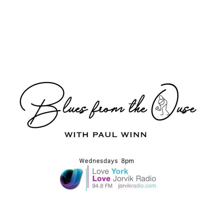 cover art for #34 Blues From The Ouse on Jorvik Radio with Paul Winn & Ben Darwin 08.07.20