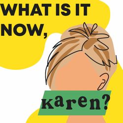 cover art for What is it now, Karen? 