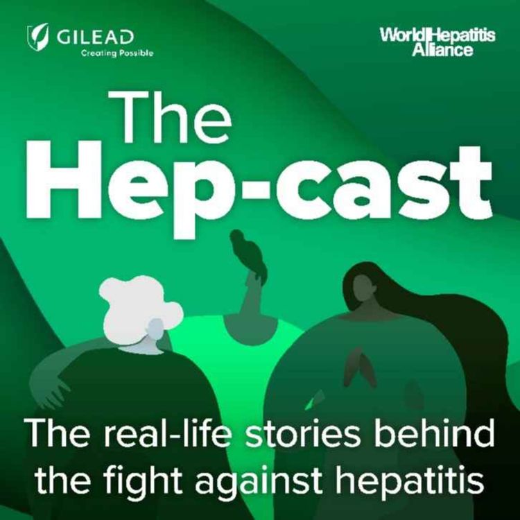 cover art for S1 #7 The Global Movement to Eliminate Viral Hepatitis