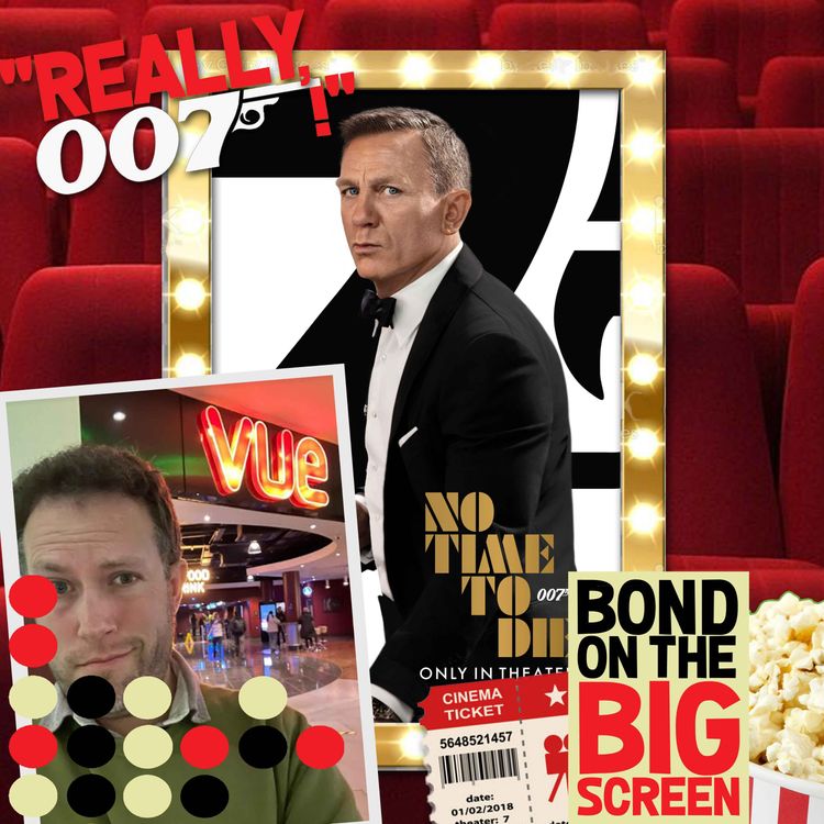 cover art for No Time To Die - Bond On The Big Screen - part 1