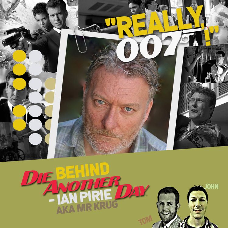 cover art for Behind Die Another Day - Ian Pirie aka Mr Krug interview