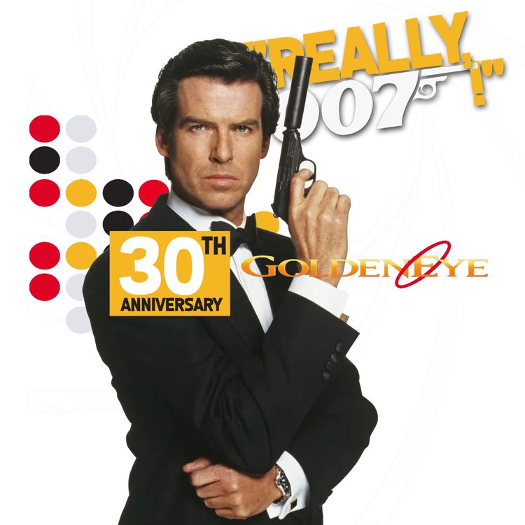 cover art for GoldenEye 30th anniversary celebration! part 2