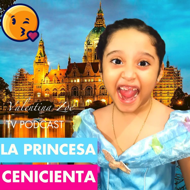 cover art for La Princesa Cenicienta 👸🏰 - Cinderella Valentina Zoe 🌻 *VERSIÓN COMPLETA* | Cuentos de Hadas