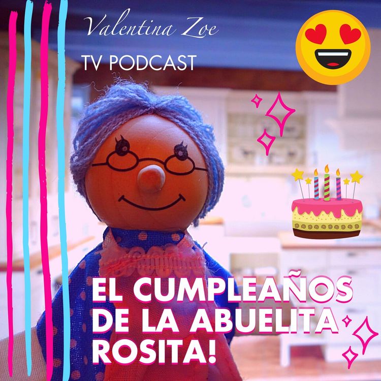 cover art for El Cumpleaños de la Abuelita Rosita🎂🎁 | Valentina Zoe🌻 | El Cuento de la Abuelita Rosita🥳