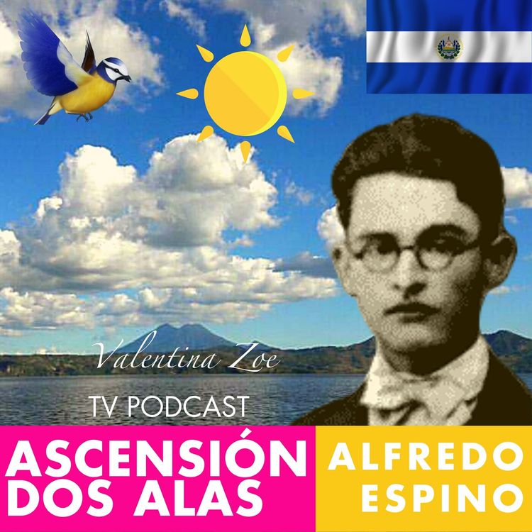cover art for ASCENSIÓN Poema de Alfredo Espino 🐦🌊 | Dos Alas por Valentina Zoe 💖 | Poesía Salvadoreña