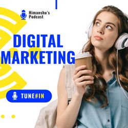 cover art for Digital Marketing with Himanshu Swaraj