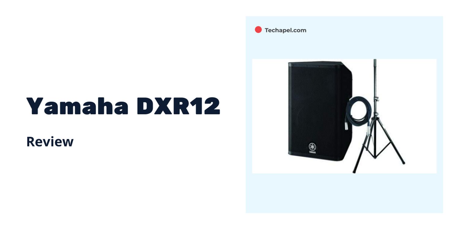 cover art for Yamaha DXR12 Review - Is It Any Good?