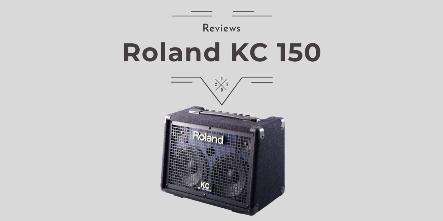 cover art for Roland KC 150 Review - Everything You Need To Know