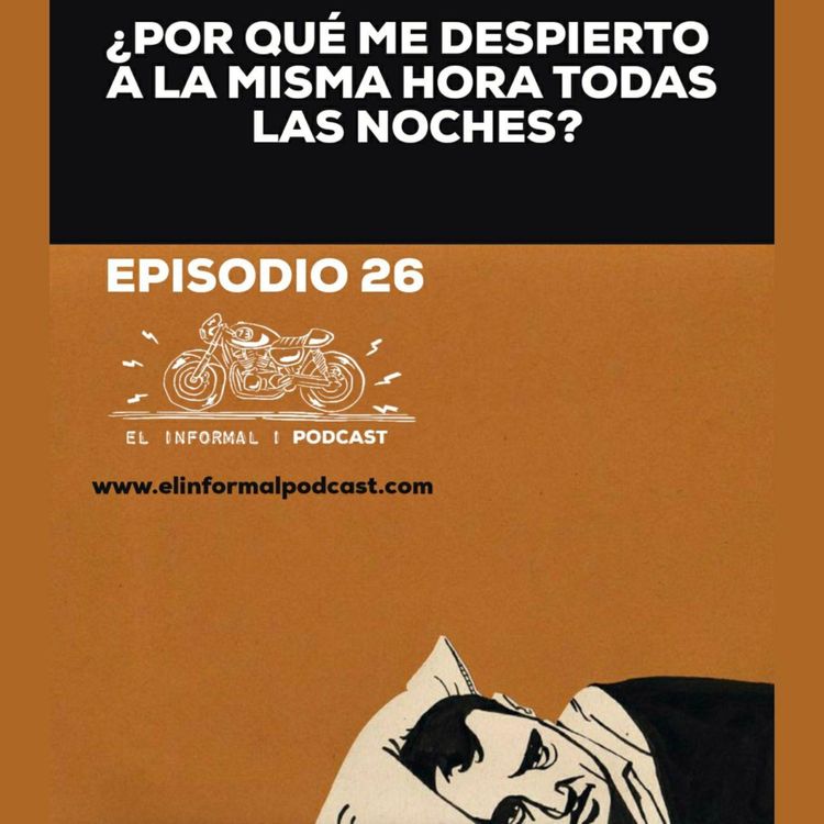 cover art for Episodio 26: ¿Por qué me despierto a la misma hora todas las noches?