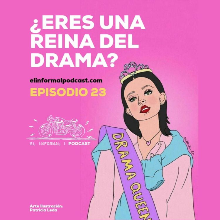 cover art for Episodio 23: ¿Eres una Reina del Drama?