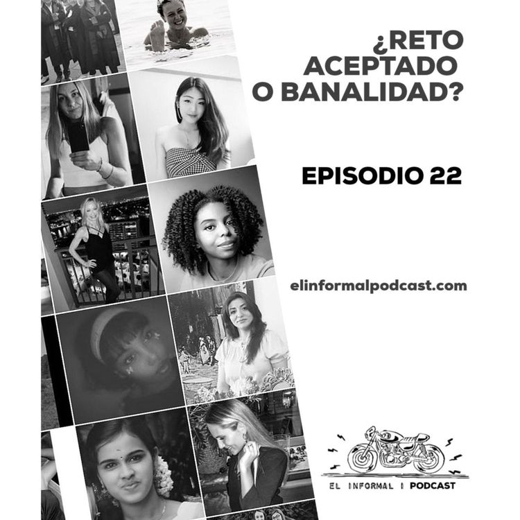 cover art for Episodio 22: ¿Reto Aceptado o Banalidad?