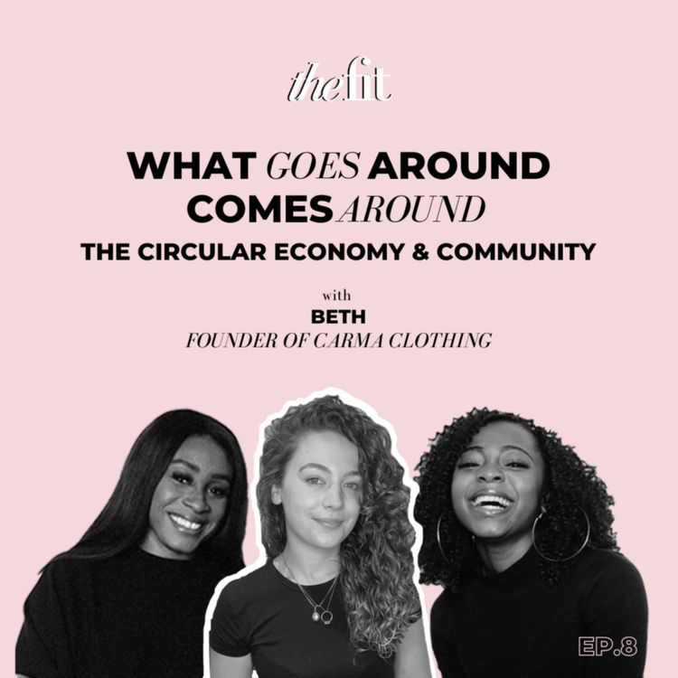 cover art for What Goes Around Comes Around: The Circular Economy & Community w/ Beth, Founder of Carma Clothing