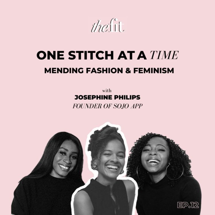 cover art for One Stitch at a Time: Mending Fashion and Feminism w/ Josephine Philips, founder of Sojo App