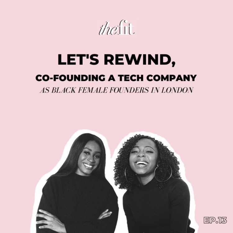 cover art for Let's Rewind: Co-Founding a Tech Company as Black female founders in London