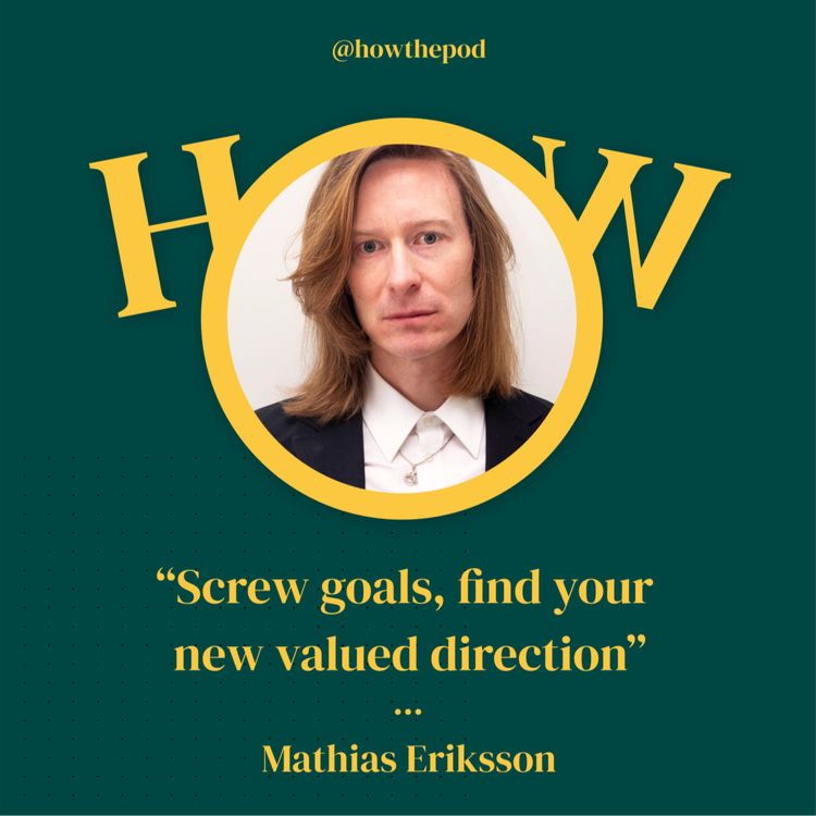 cover art for 10  Mathias Eriksson - Screw goals, find your new valued direction