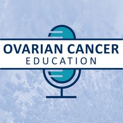 cover art for Ovarian Cancer Education Podcast