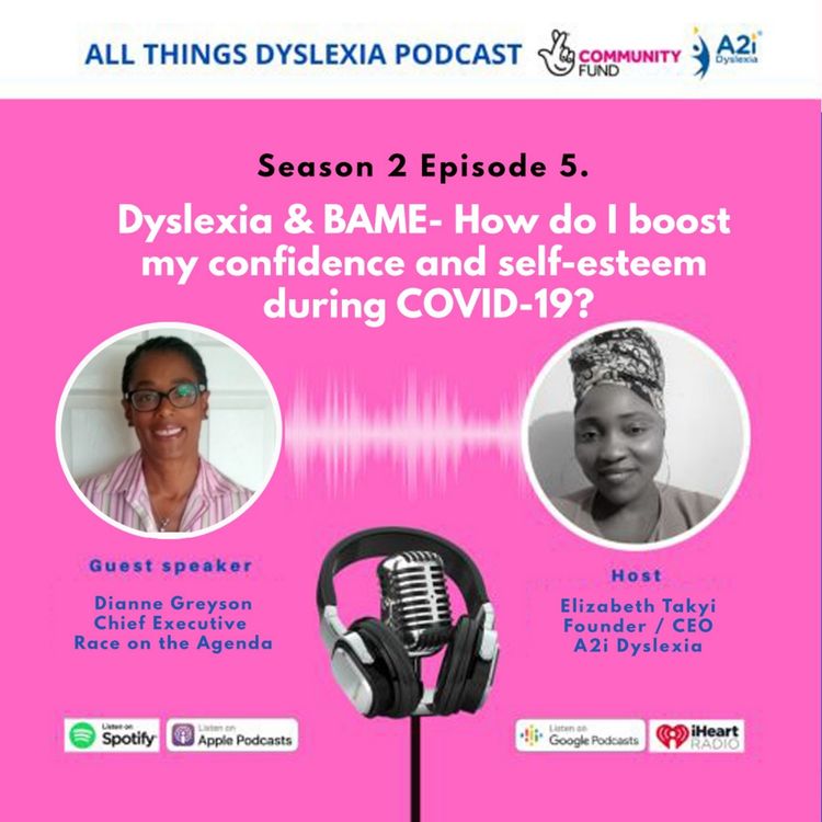 cover art for Dyslexia & BAME- How do I boost my confidence and self-esteem during COVID-19?