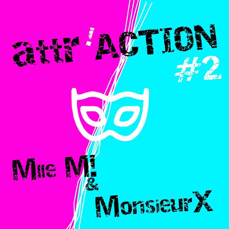 cover art for attr'ACTION#002 : 10 signes forts qu'elle est secrètement attirée