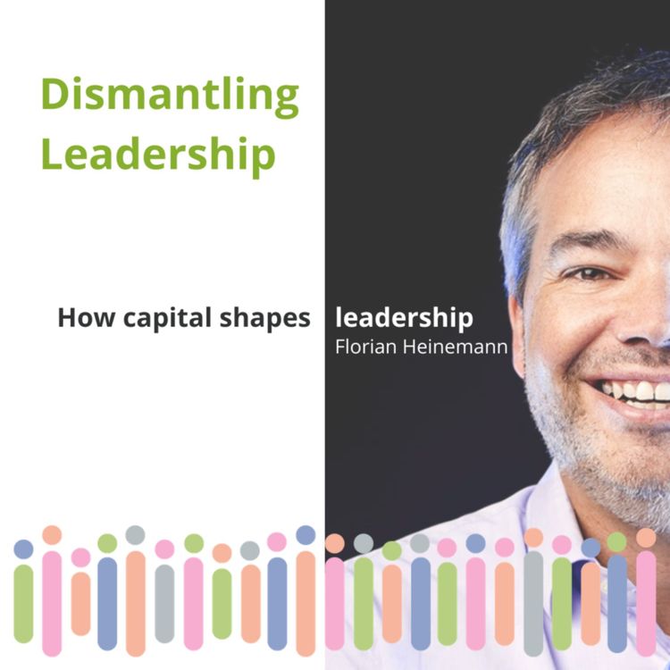 cover art for Dismantling Leadership - How capital shapes leadership