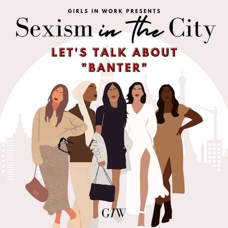 cover art for Sexism in the City; Let's Talk About "Banter"