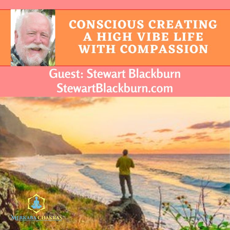 cover art for Conscious Creating a High Vibe Life with Compassion - Stewart Blackburn