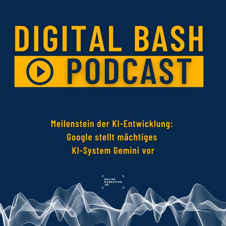 cover art for Weekly Update: Google stellt Mega-KI-Modell Gemini vor