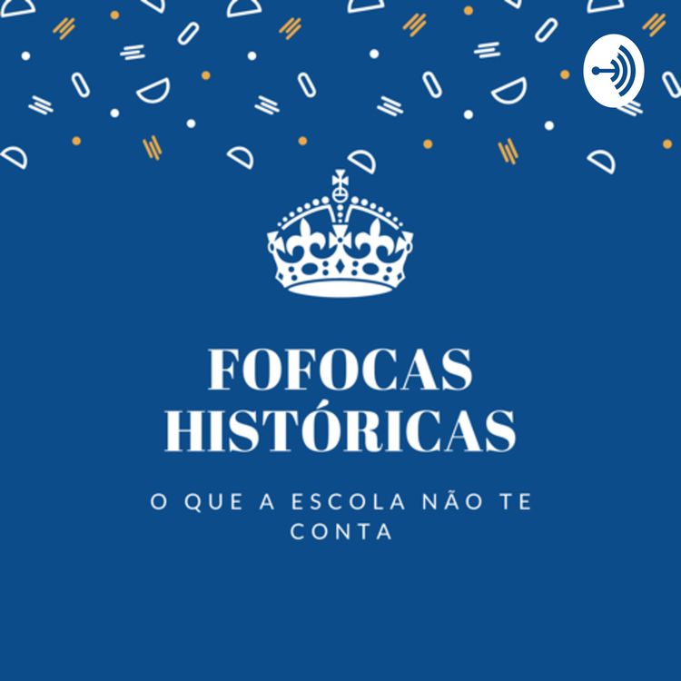 cover art for Vem escutar as fofocas históricas!!