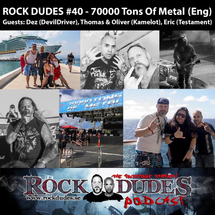cover art for Rock Dudes #40 – Special Episode – 70000 Tons Of Metal (Guests: DevilDriver, Testament and Kamelot) – (Eng)