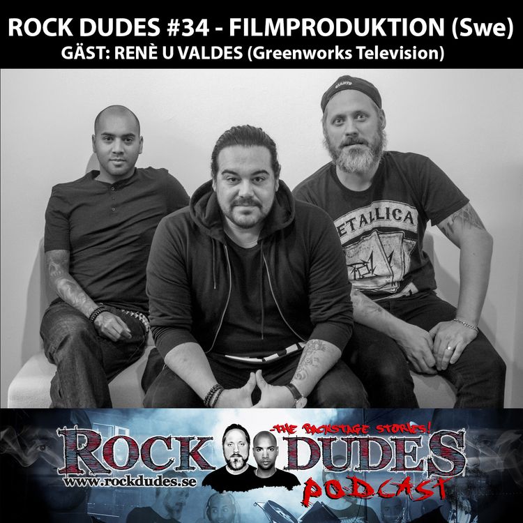cover art for Rock Dudes #34 – FILMPRODUKTION (Gäst: René U Valdes / Greenworks Television) – (Swe)